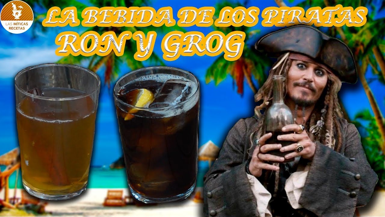 Historia del RON, la bebida de los PIRATAS. Recetas de GROG y CUBALIBRE