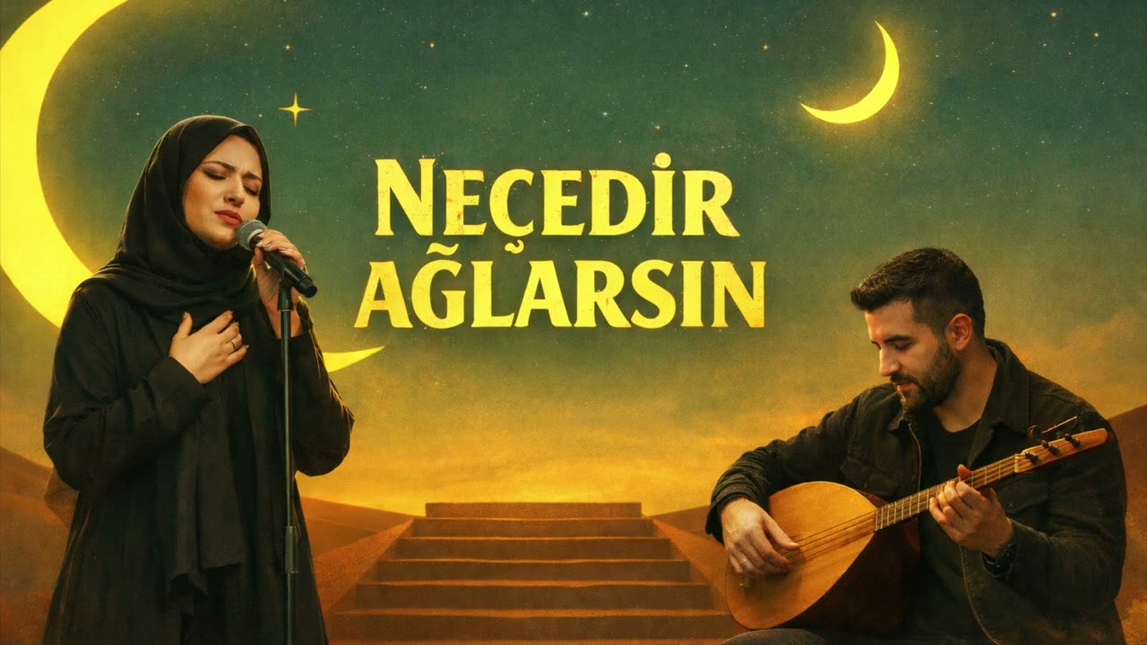 Neçedir Ağlarsın 