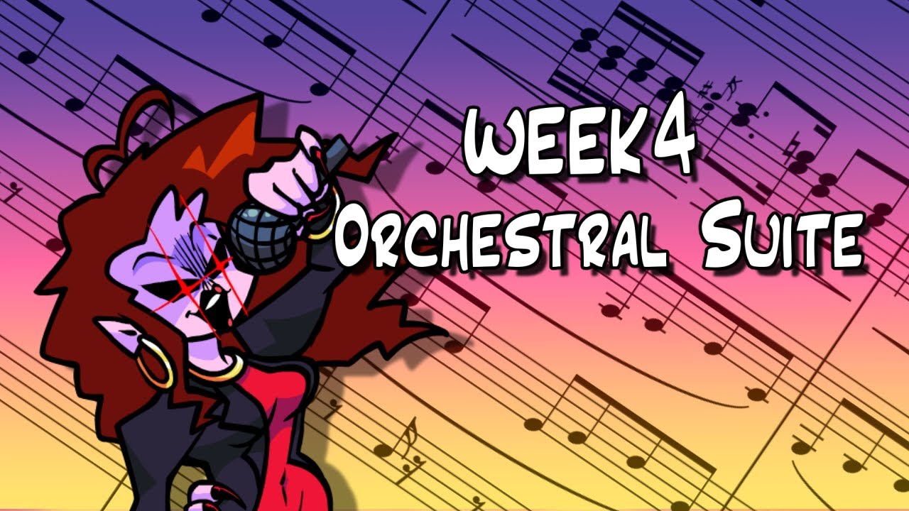 Week4 - Orchestral Suite / Friday Night Funkin'