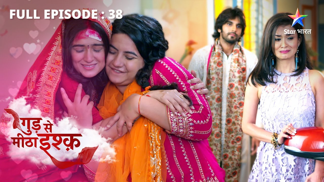 FULL EPISODE-38 | Gud Se Meetha Ishq | Pari-Kaju ka bond | गुड़ से मीठा इश्क़   #starbharat
