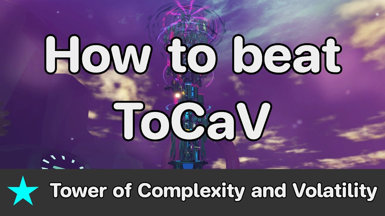 EToH - Tower of Complexity and Volatility (ToCaV) guide