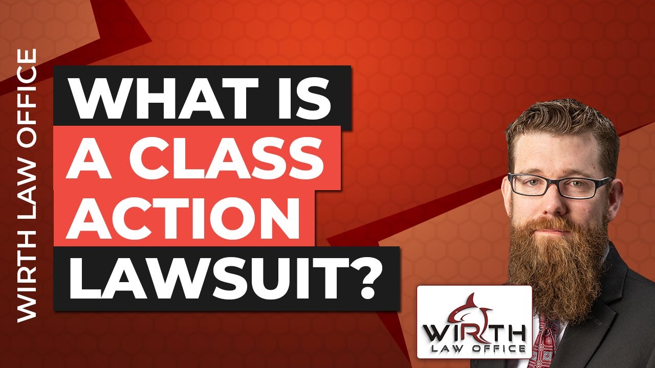 What is a Class Action Lawsuit?
