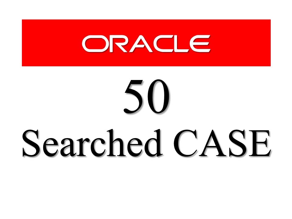 SQL tutorial 50: CASE - Searched Case Expression In Oracle (2/2)