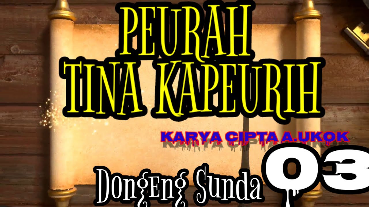 Dongeng Sunda PEURAH TINA KAPEURIH part-03