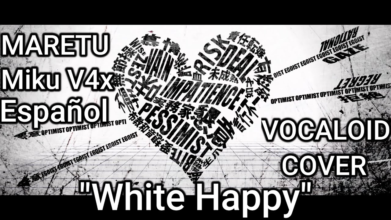 【ESPAÑOL/SPANISH HATSUNE MIKU/初音ミク】【MARETU】White Happy/ホワイトハッピー/Howaito Happii【VOCALOID COVER/カバー】