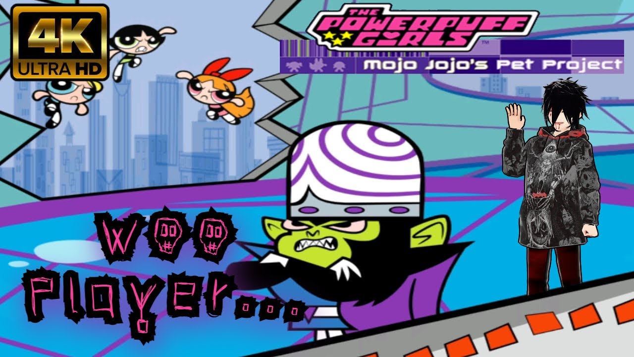 W̶͍̥̟͕͜͝o̶̭̪̹̲͐̾o̷̪̠̟͓̓ Full Plays... The Powerpuff Girls: Mojo Jojo's Pet Project [No Commentary]