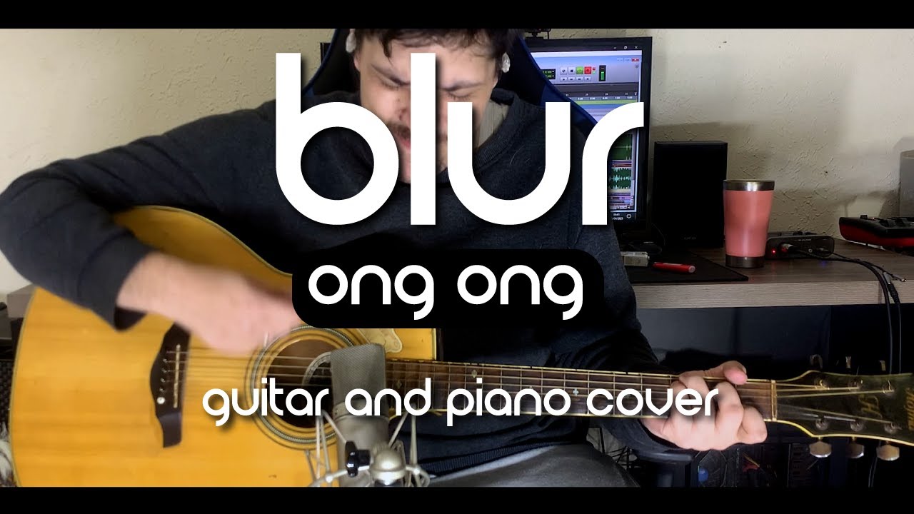 Blur - Ong Ong (Cover)