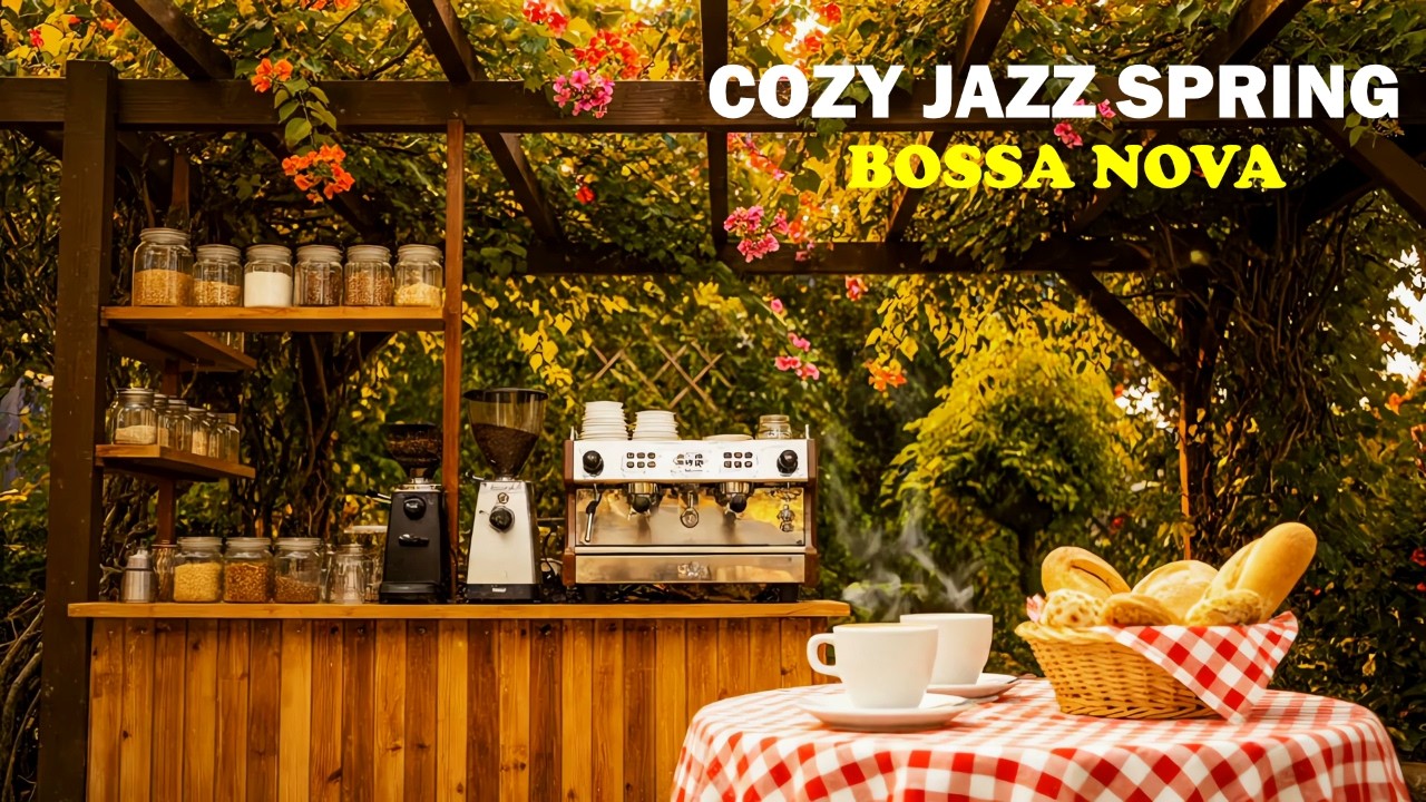 Spring Bossa Nova Jazz Café ☕ Relaxing Instrumental Music for Study & Focus