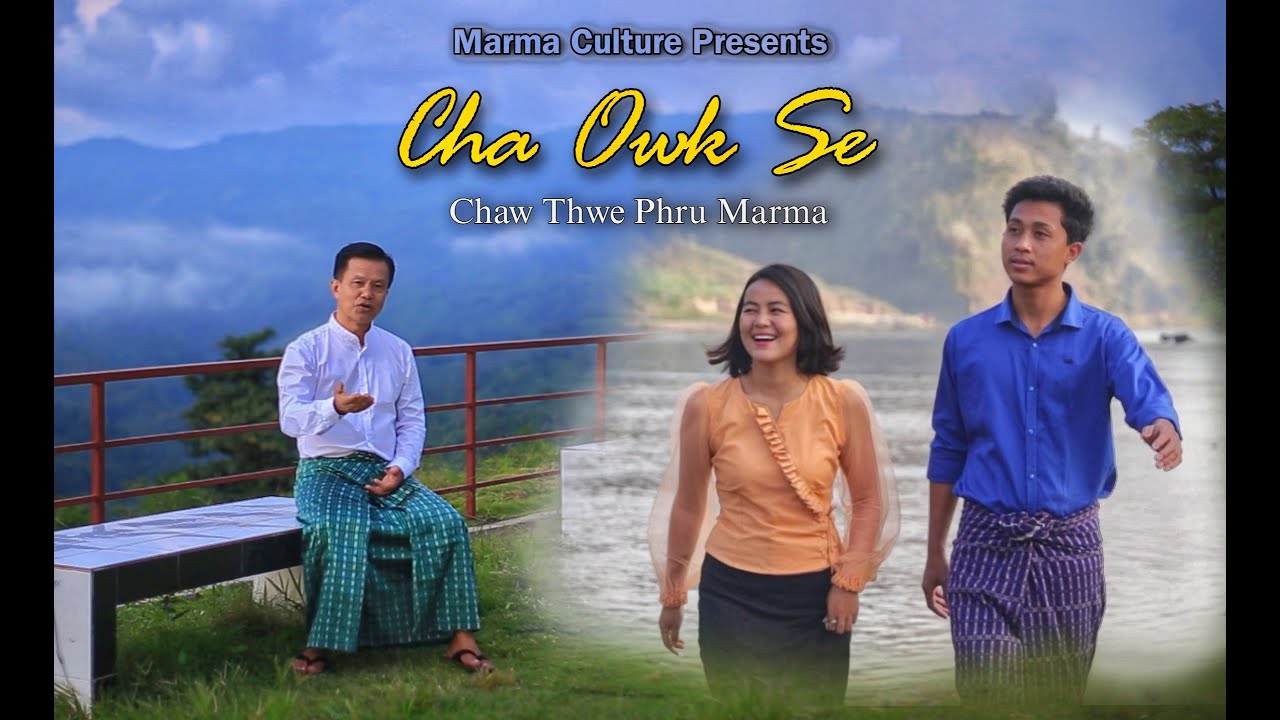 CHA OWK SE Original Version | Marma Song 2023 | Chaw Thwe Phru | Valentine's Day Special Marma Song