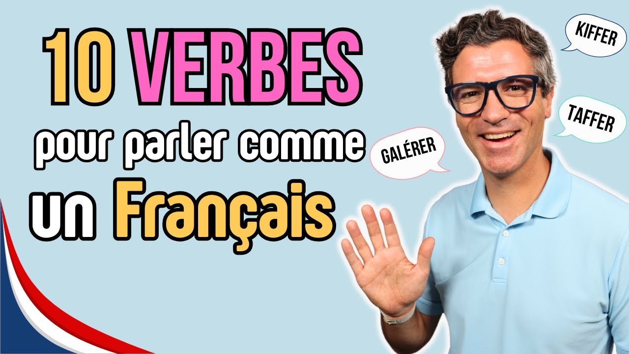 10 verbes INDISPENSABLES pour la conversation en français !