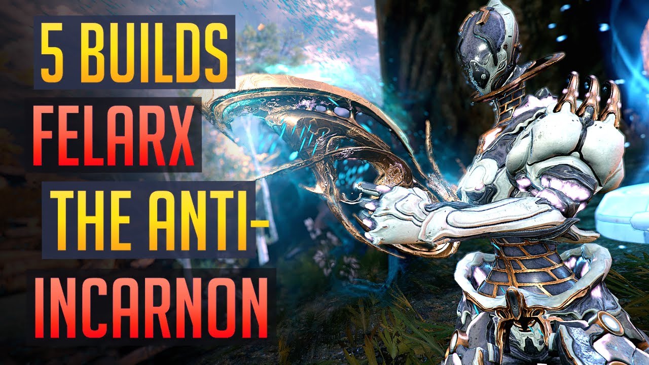 Warframe | FELARX: The Anti-Incarnon | 5 Top Builds