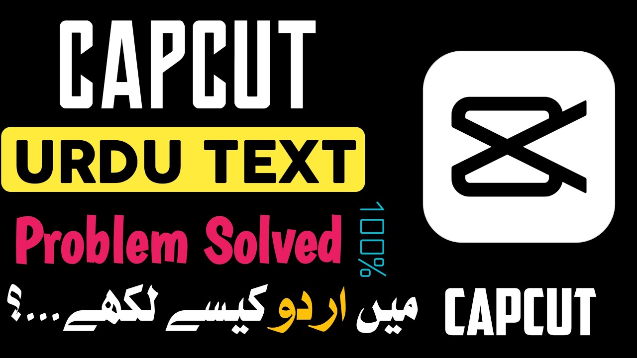 How To Fix CapCut Urdu Text Problem | CapCut Mein Urdu Kaise Likhe Problem Solved 