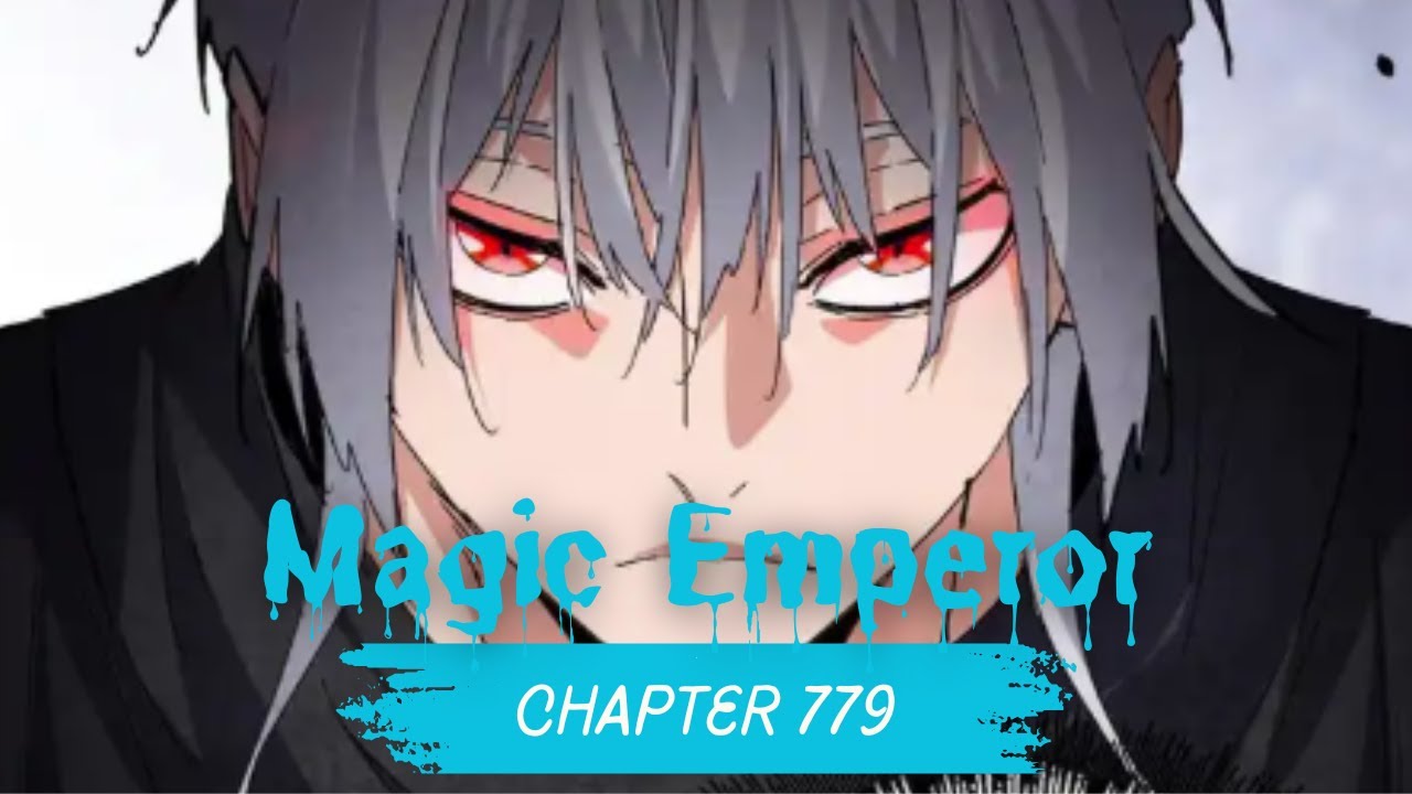 Magic Emperor Chapter 779 Manhwa Review