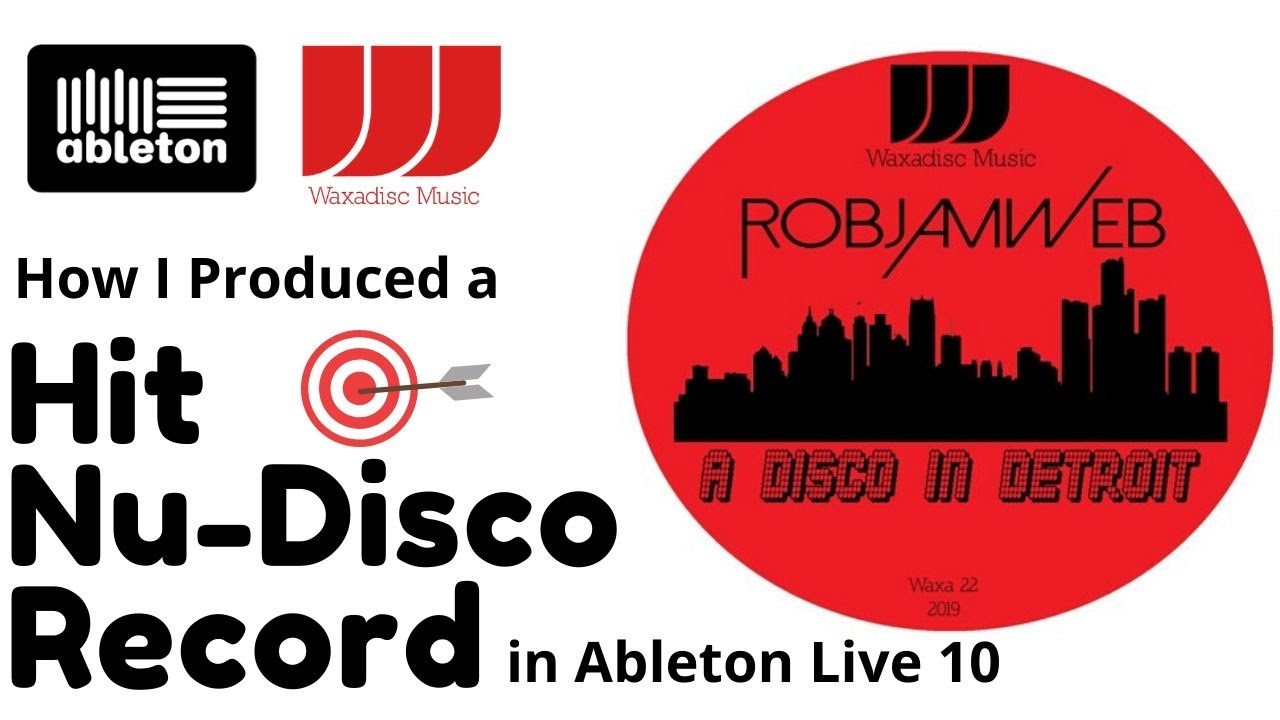 How I Produced A Nu-Disco Hit Record in Ableton Live 10