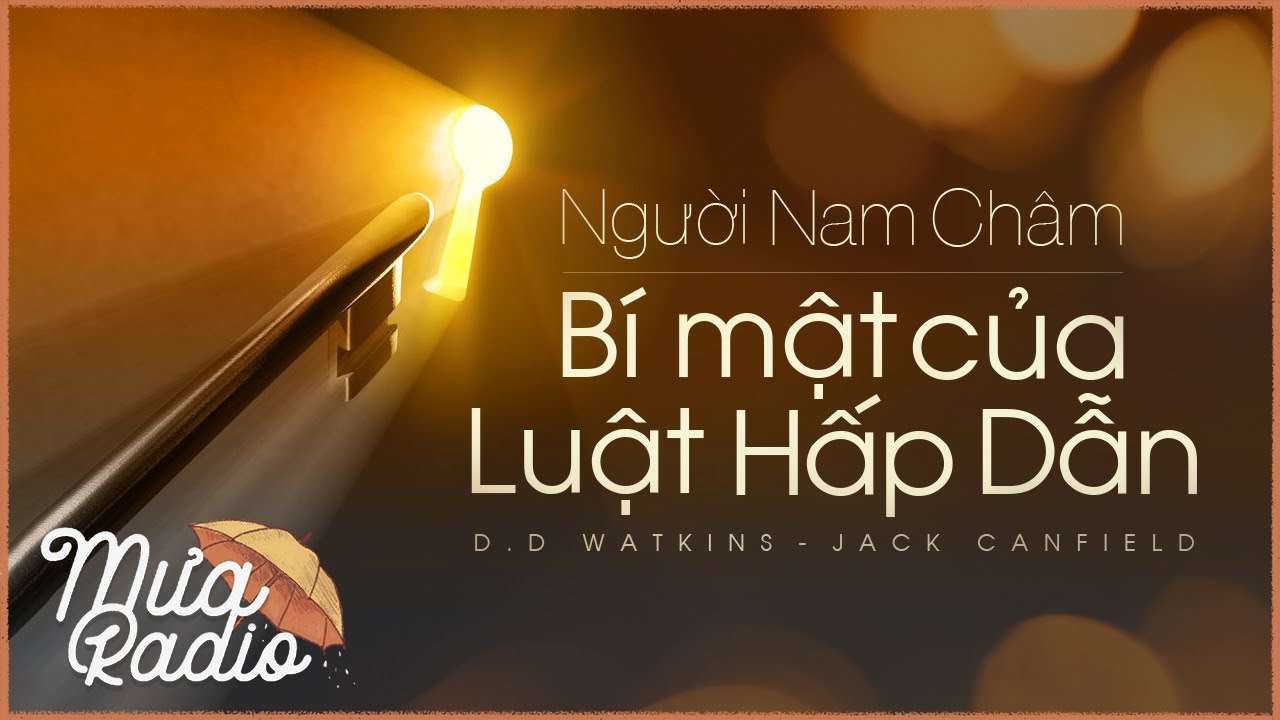NGƯỜI NAM CHÂM -  BÍ MẬT CỦA LUẬT HẤP DẪN - MƯA RADIO