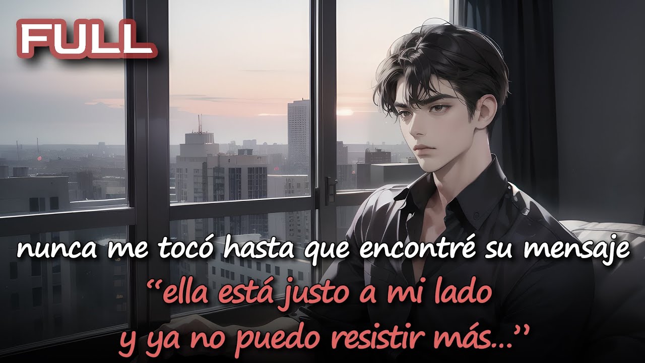📕nunca me tocó hasta que encontré su mensaje:“ella está justo a mi lado y ya no puedo resistir más…”