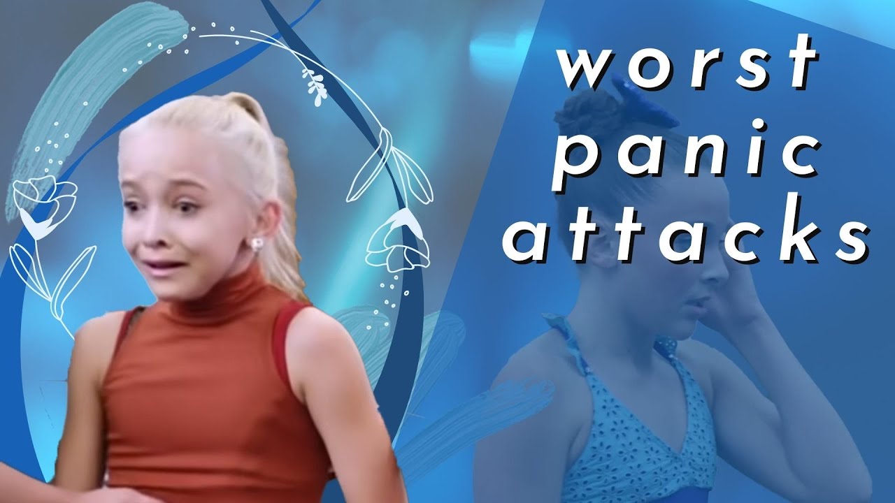 Dance Moms Worst Panic Attacks