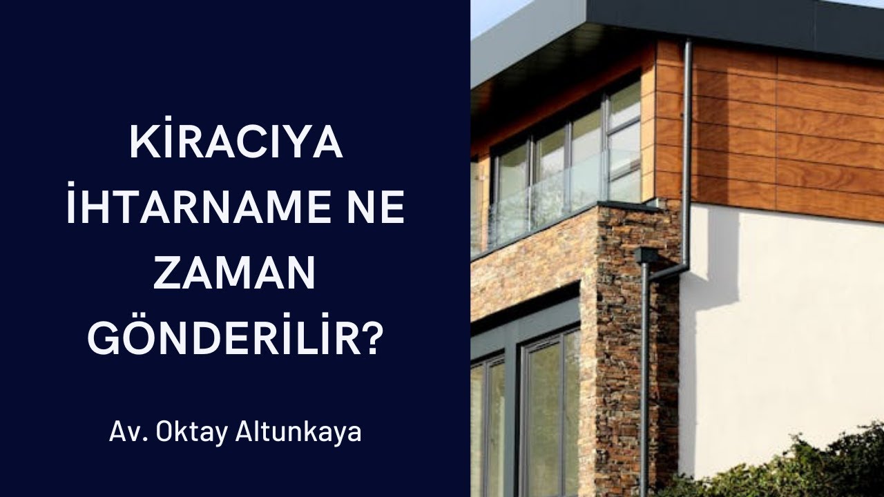 Kiracıya İhtarname Ne Zaman Gönderilir? - Avukat Oktay Altunkaya