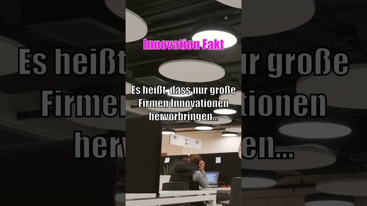Es hei&szlig;t, dass nur gro&szlig;e Firmen Innovationen hervorbringen