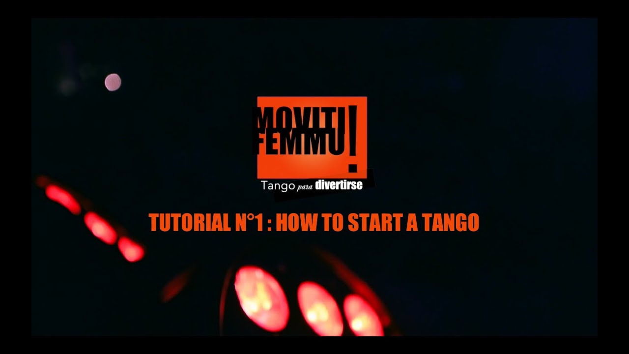 MOVITIFEMMU | TUTORIAL N°1 : HOW TO START A TANGO