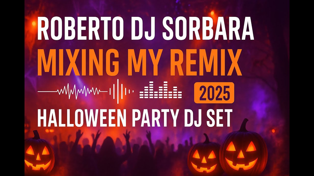 Roberto DJ Sorbara &ndash; Mixing My Remix (Halloween Party DJ Set 2025 | 20 Minuti di Energia!)