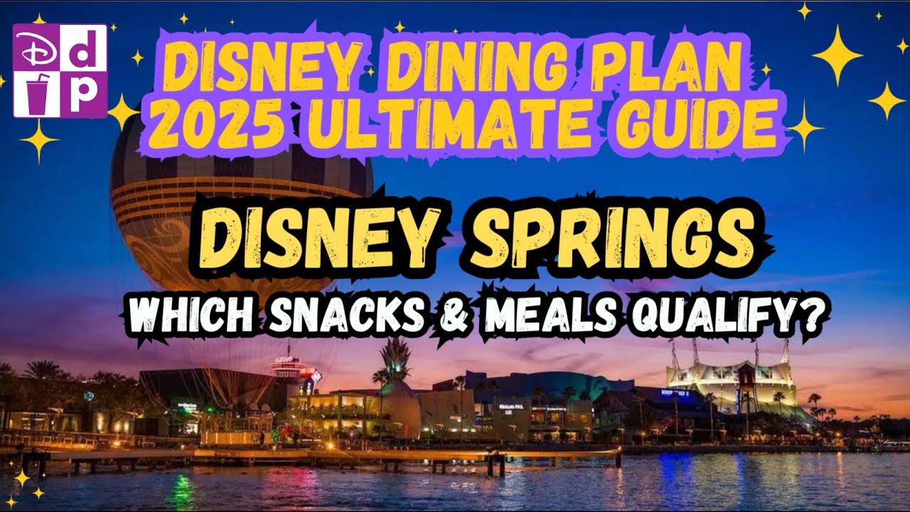 Полное руководство по плану питания Disney 2025 | Disney Springs | Закуски, меню и бонусы на еду