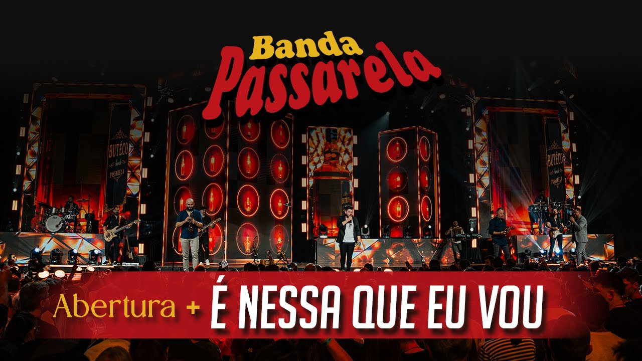 BANDA PASSARELA - ABERTURA/É NESSA QUE EU VOU (DVD 30 ANOS)
