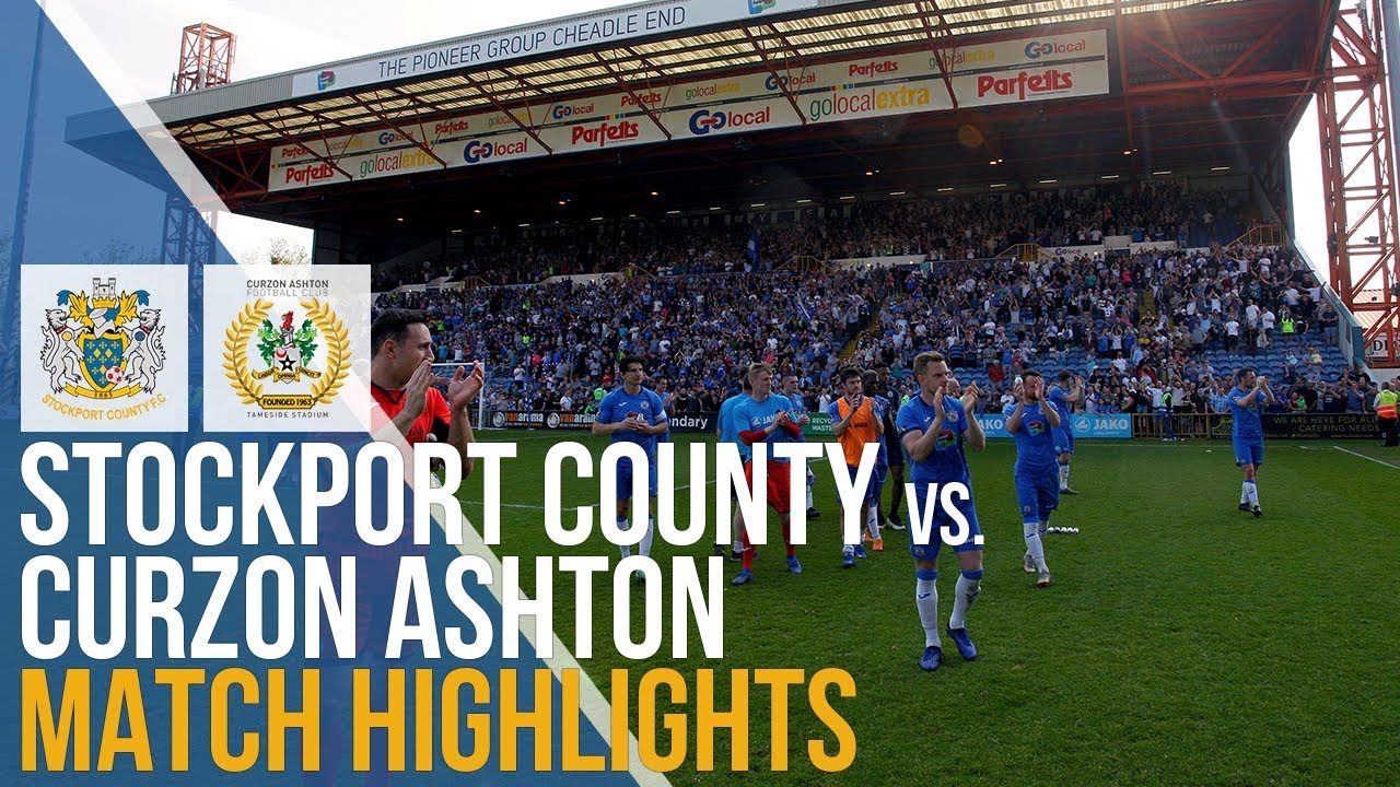 Stockport County Vs Curzon Ashton - Match Highlights - 22.04.2019