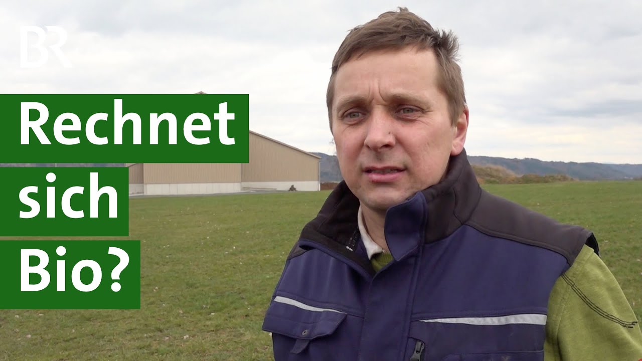 Umstellung auf Bio-Landwirtschaft: Für Landwirte profitabler als konventionell? | Unser Land | BR