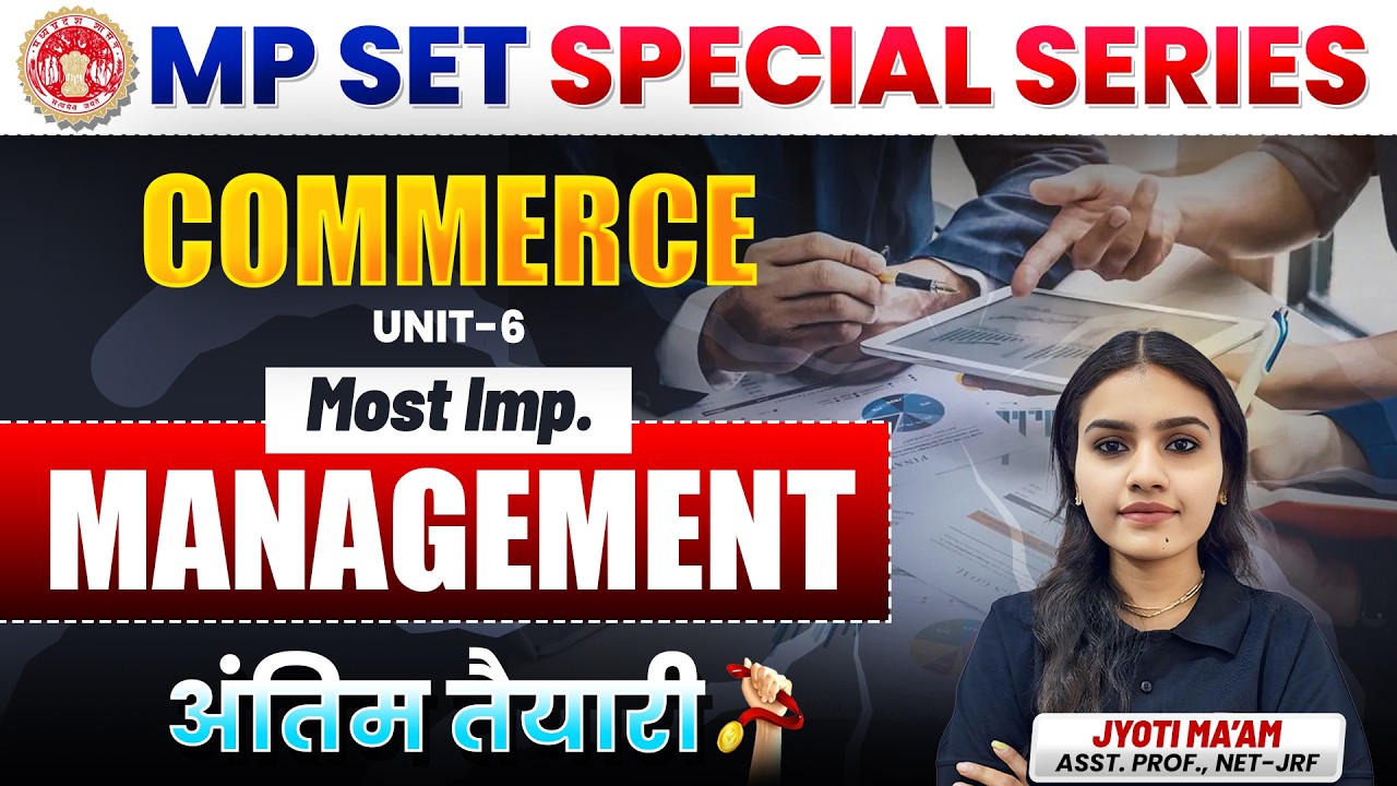 MP SET 2026 Commerce Unit 6 Management | Most Important Topics | Final Revision By Jyoti Ma'am