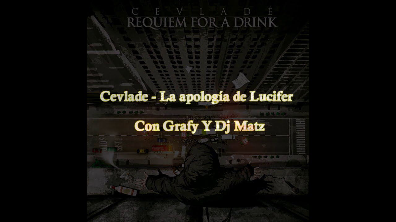 Letra - Cevlad&eacute; - La apolog&iacute;a de Lucifer (Ft. Grafy Y Dj Matz)