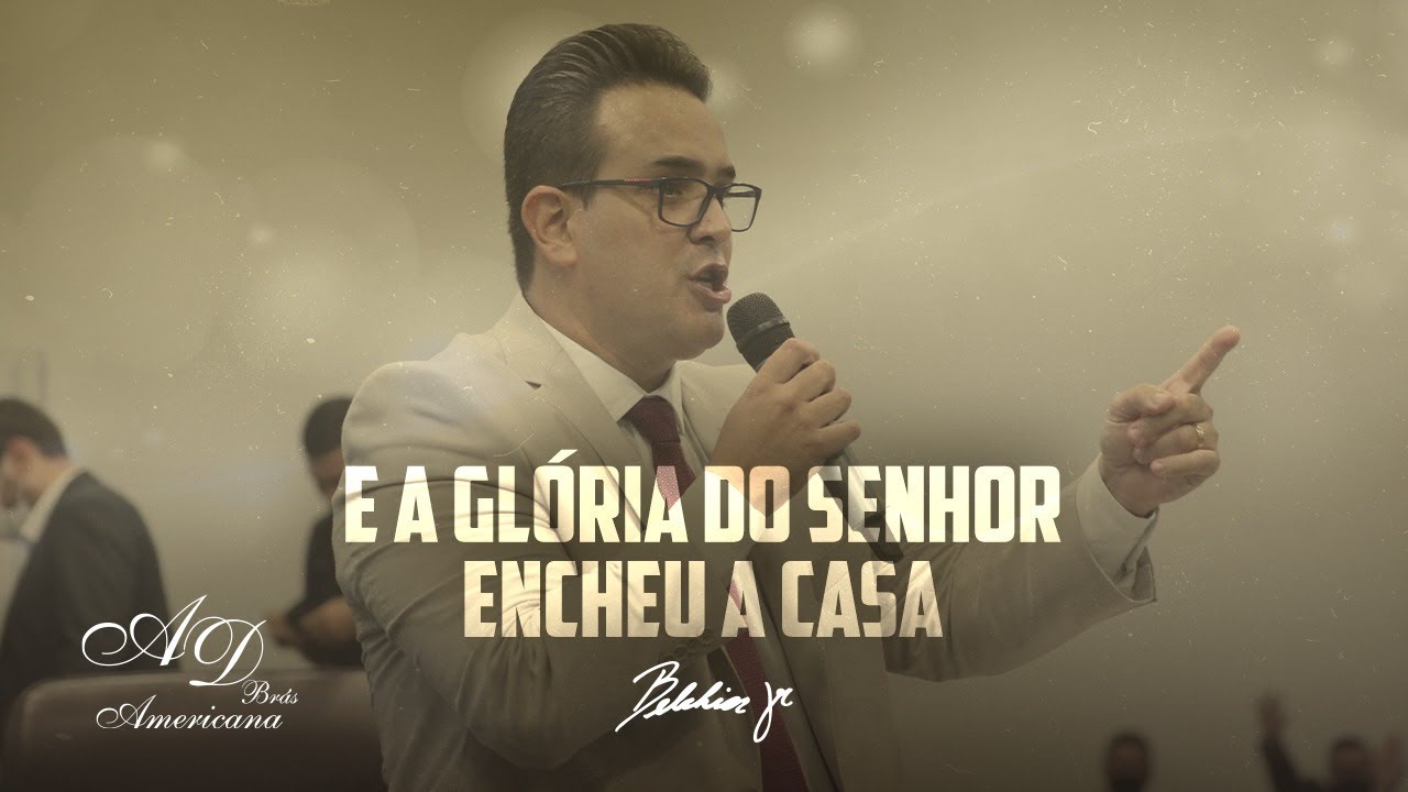 “E a Glória do Senhor encheu a casa” | Pr. Belchior Junior
