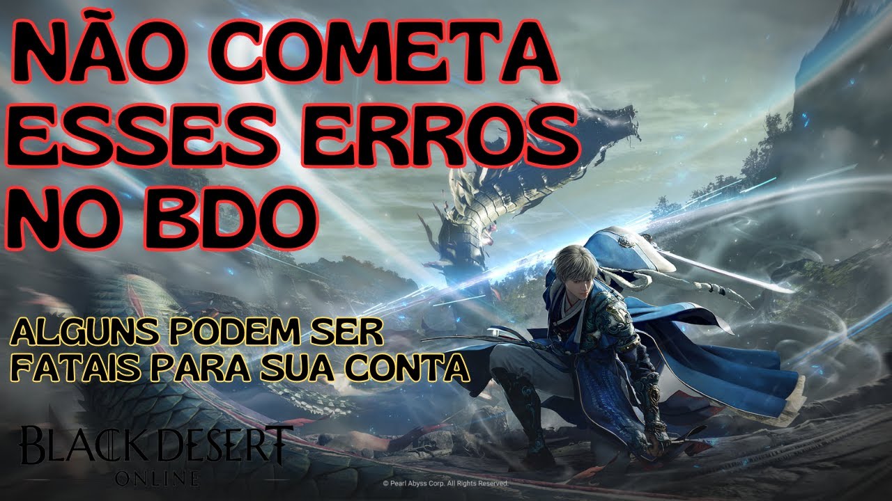 MAIORES ERROS NO BDO | NÃO ESTRAGUE SUA CONTA | BLACK DESERT ONLINE