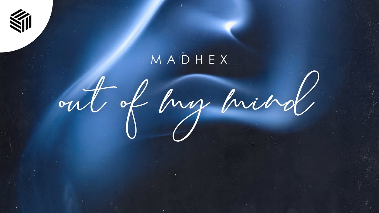 Madhex - Out Of My Mind