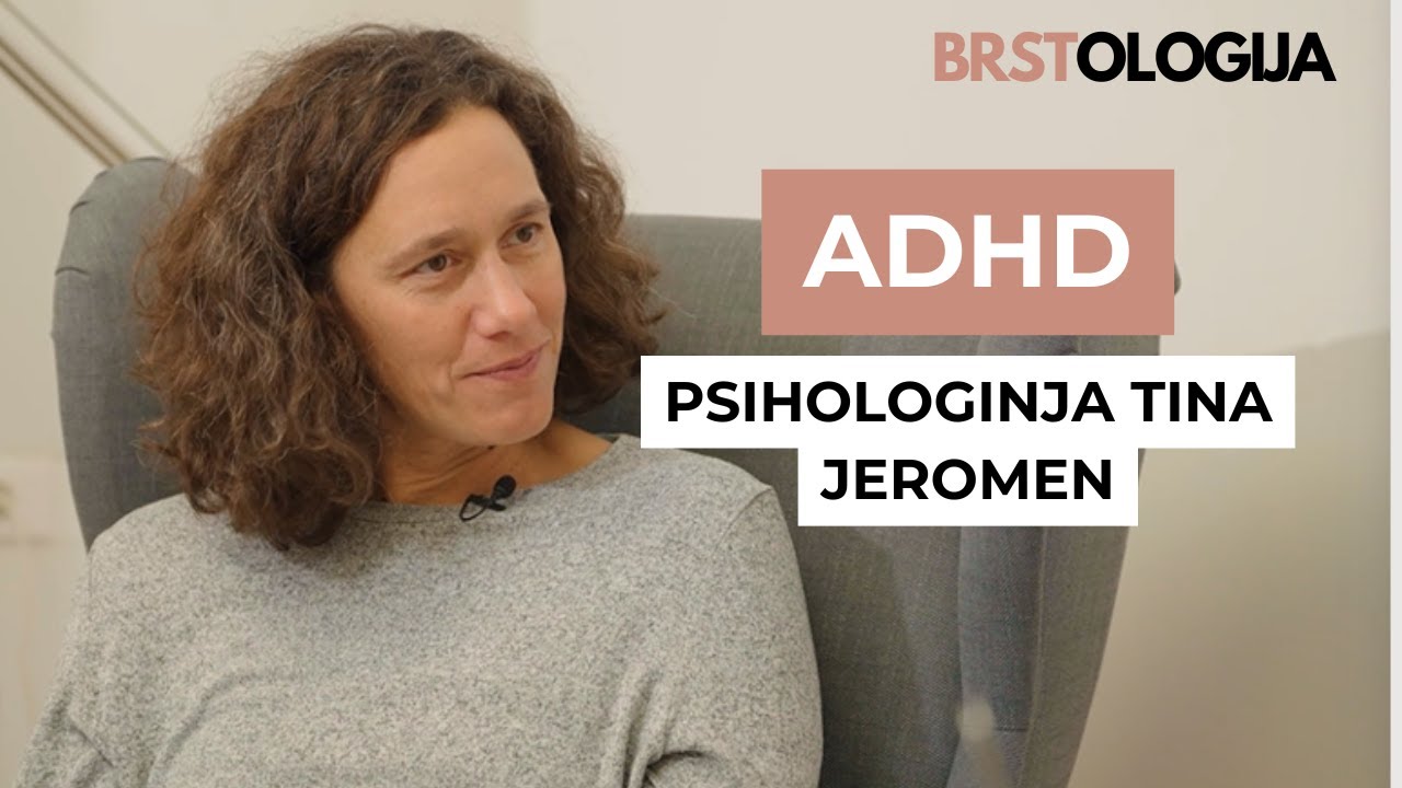 ADHD - Tina Jeromen -BRSTOLOGIJA  #41