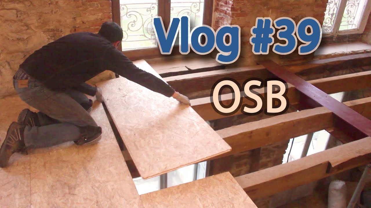 Укладка OSB на первом этаже — Ремонт влог #39