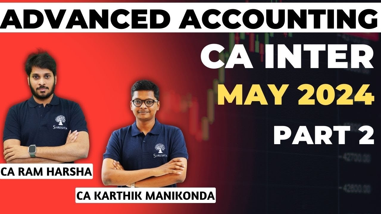 ADVANCED ACCOUNTING REVISION | PART 2 | ACCOUNTS MARATHON | CA INTER | MAY 2024 EXAMS