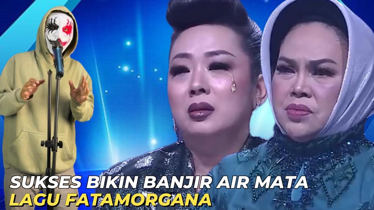 Viral!! Lagu Fatamorgana sukses bikin semua banjir air mata