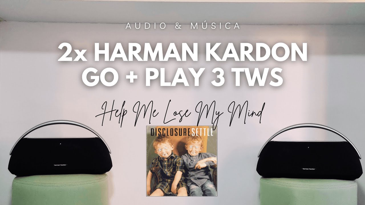 Help Me Lose My Mind - Disclosure, London Grammar | TWS Harman Kardon Go + Play 3
