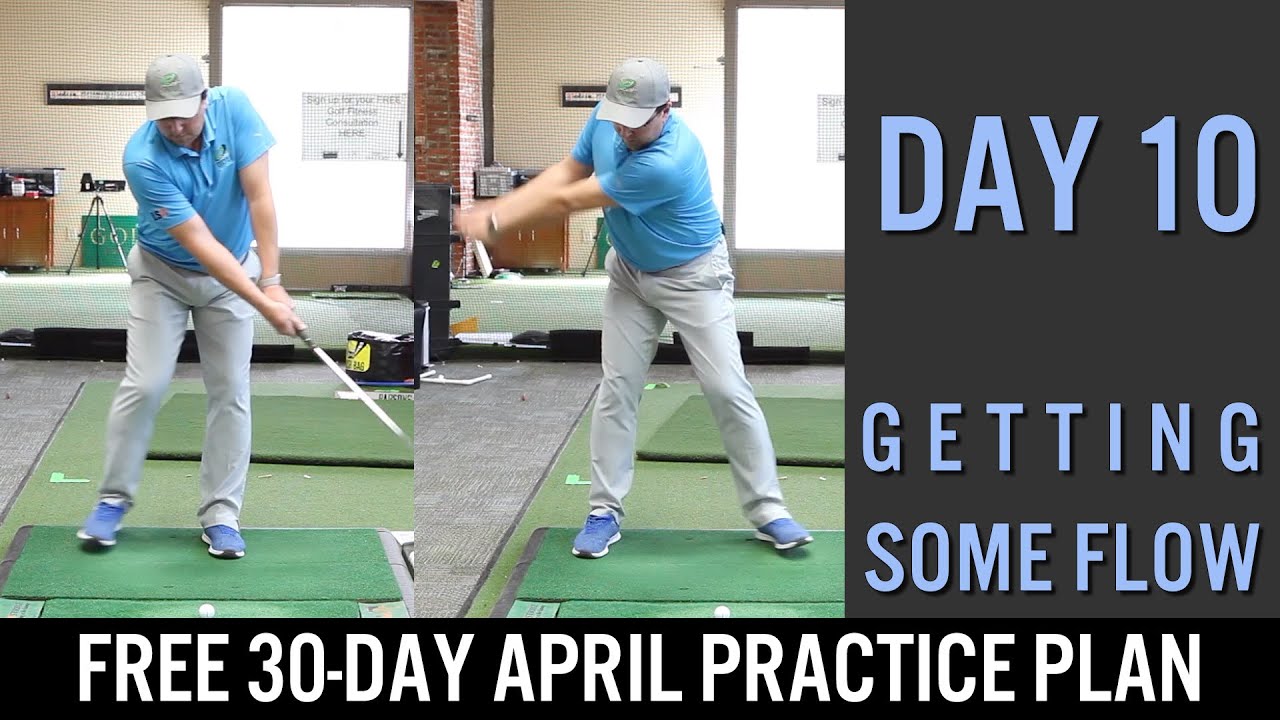 30-Day Practice Plan - Day 10 (Full Swing Flow)