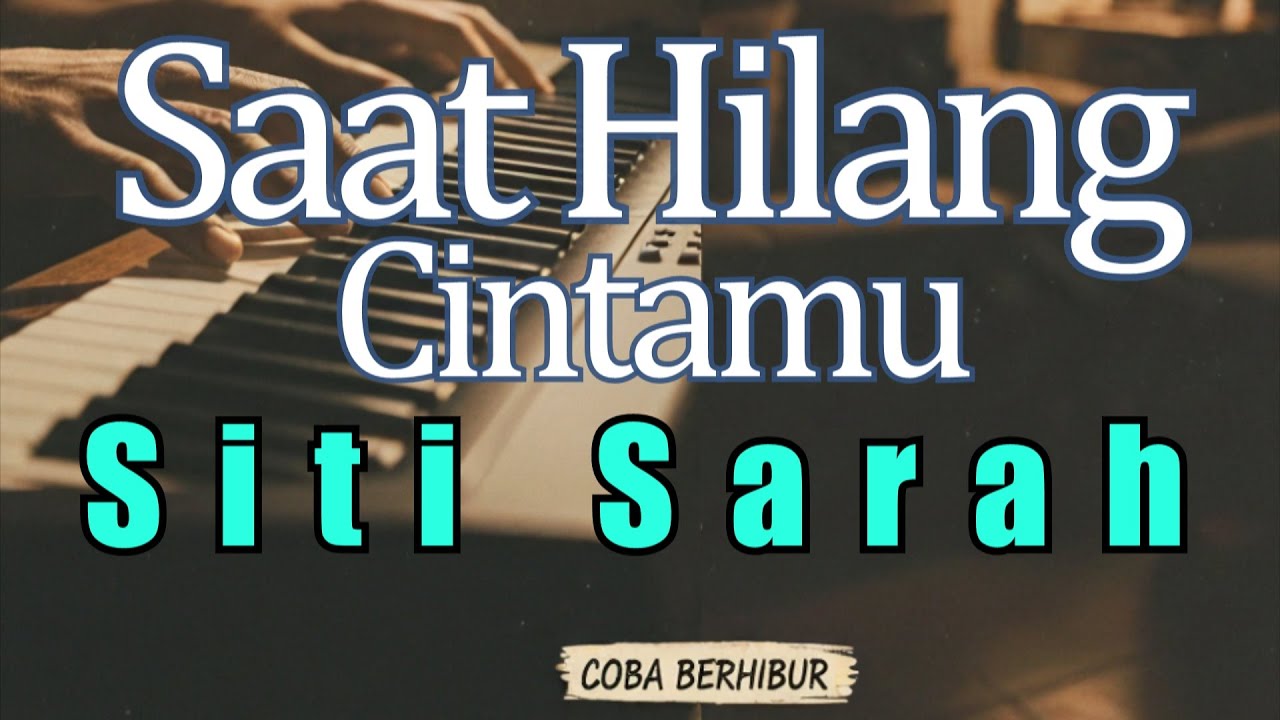 Siti Sarah - Saat Hilang Cintamu (Karaoke Lyric) HD
