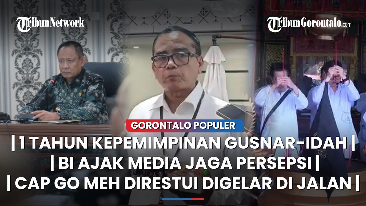 🔴GORONTALO POPULER ~Setahun Kepemimpinan Gusnar-Idah, Jaga Persepsi Harga Pangan, Cap Go Meh
