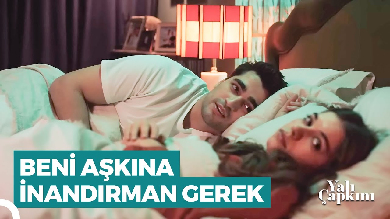 Duvarlarını Kırmak İçin Her Şeyi Yapacağım | Yalı Çapkını