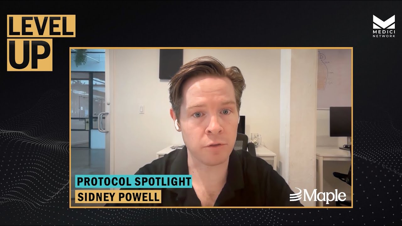 Medici Level Up with Sidney Powell, Co-Founder of Maple Finance