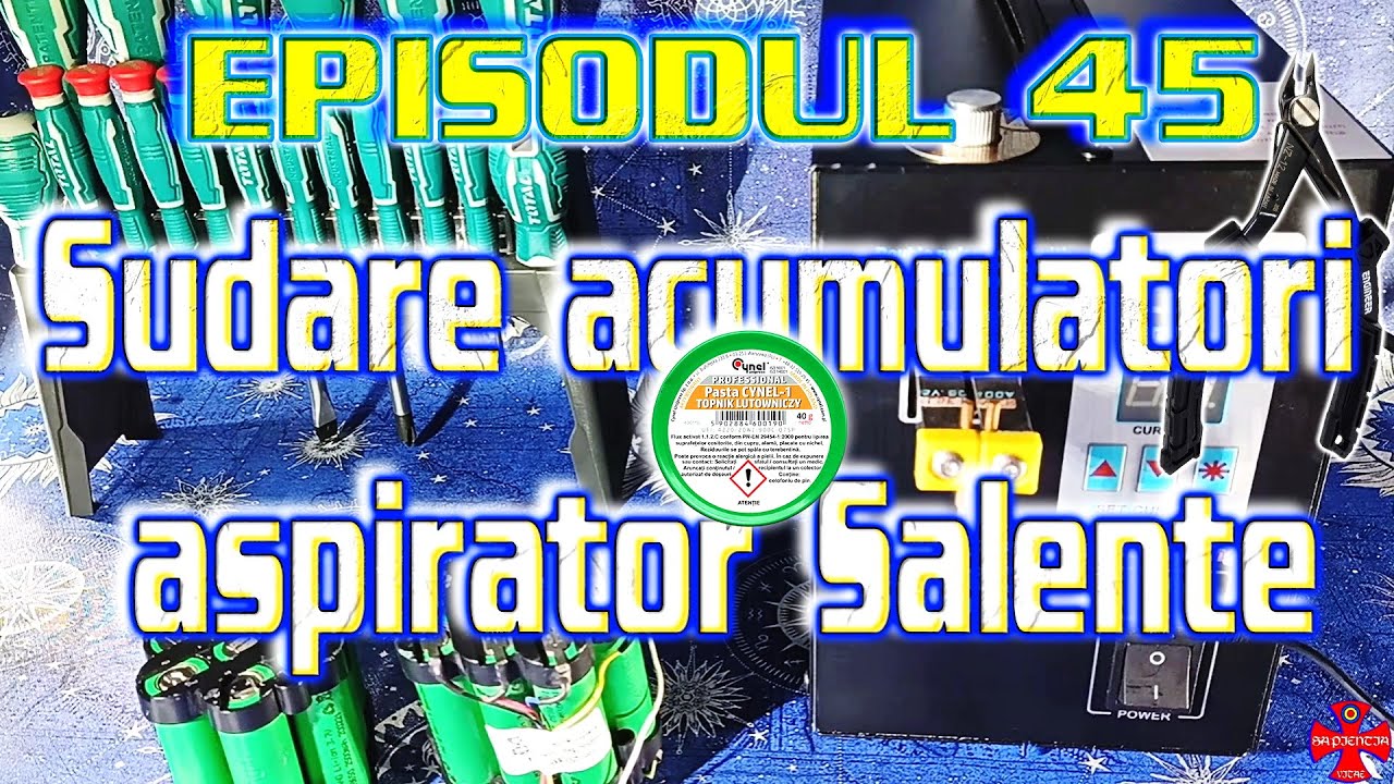 ♻️🔋Episodul 45 - Sudare acumulatori aspirator Salente Smart Dust🔋⚡