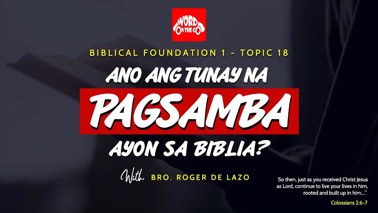 18. ANO ANG TUNAY NA PAGSAMBA AYON SA BIBLIA