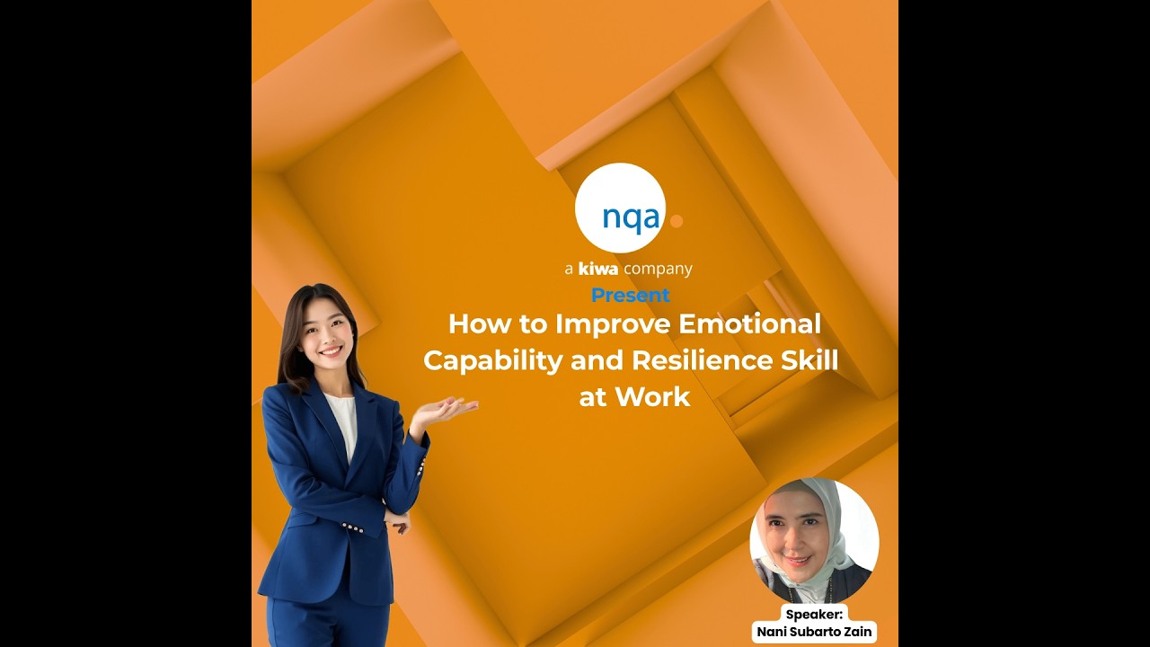 NQA Webinar - How to Improve Emotional Capability and Resilience Skill at Work
