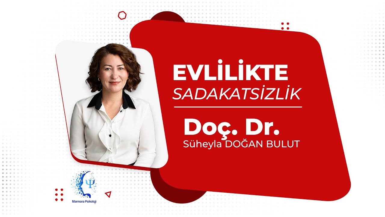 Marmara Psikoloji Doç. Dr. Süheyla Doğan Bulut ile Evlilikte Sadakatsizlik