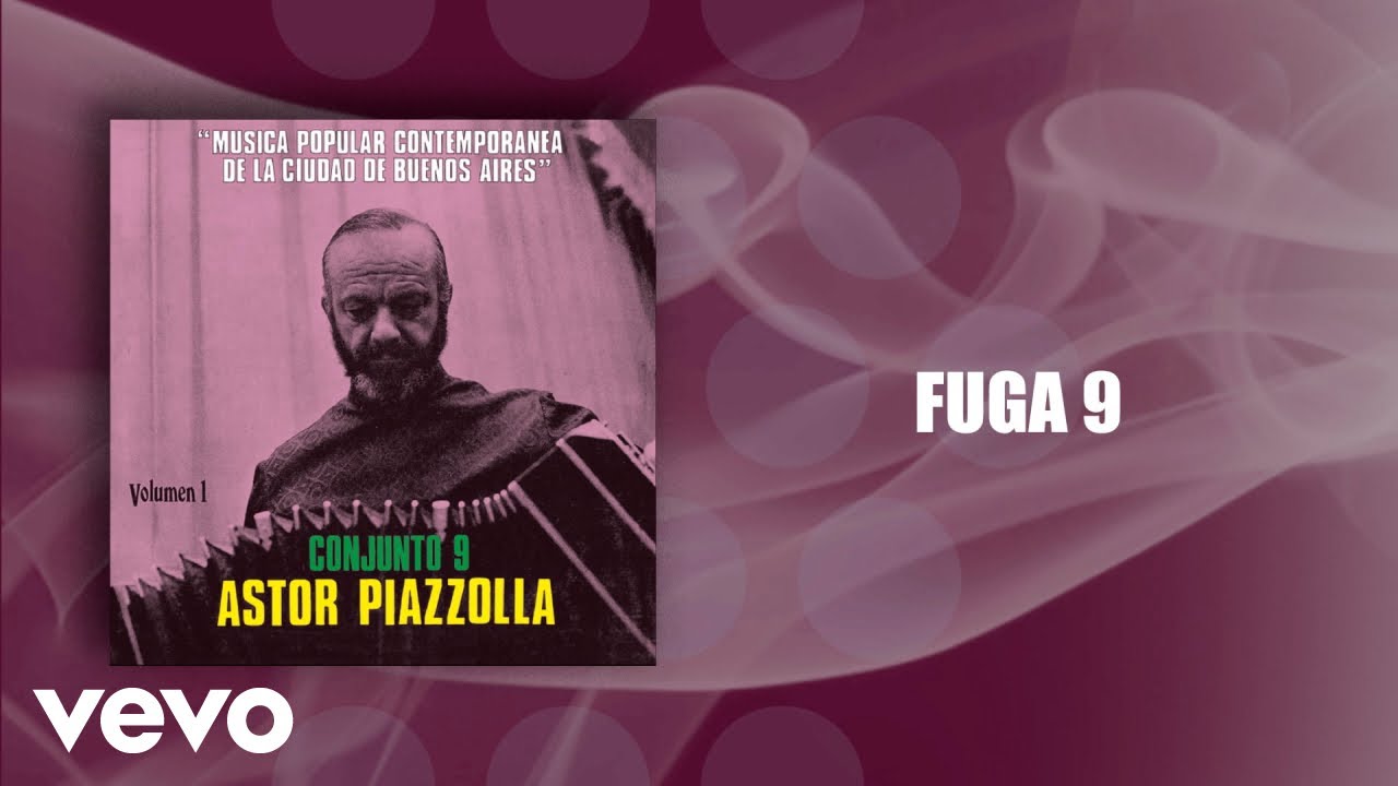 Astor Piazzolla, Astor Piazzolla Y Su Conjunto 9 - Fuga 9 (Official Audio)