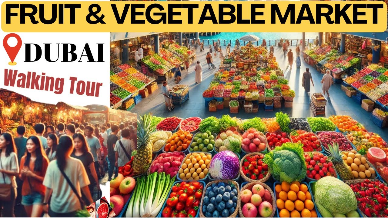 Walking Tour | Dubai Waterfront Fruit & Vegetable Market | A Vibrant Market Experience#4k